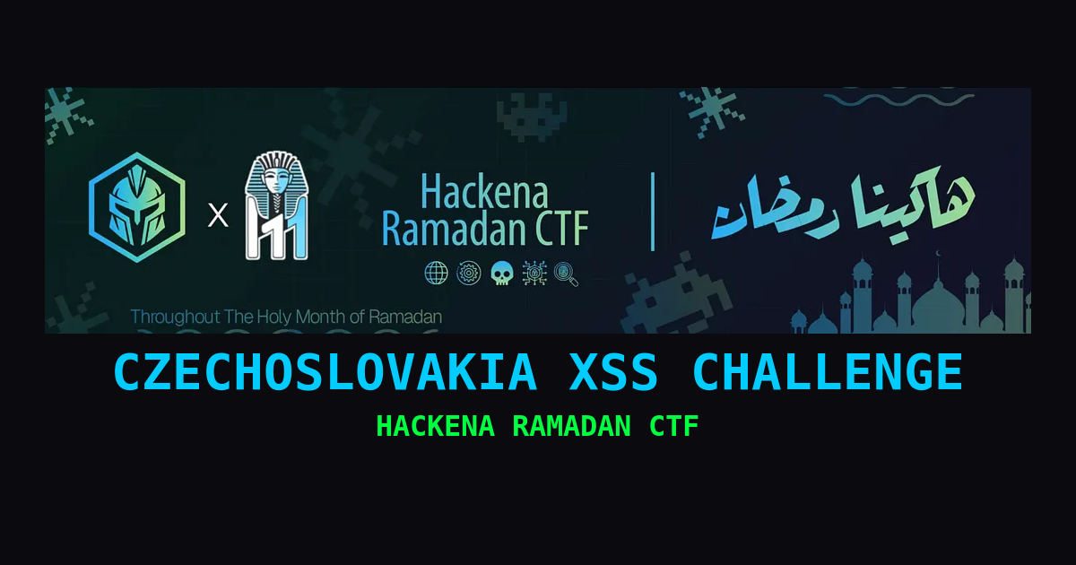Czechoslovakia XSS Challenge | Hackena Ramadan CTF